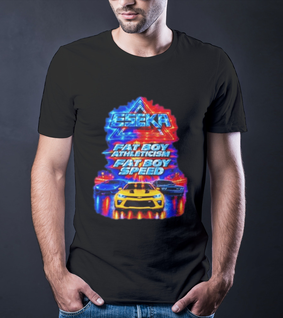 Eseka Fat Boy Athleticism And Fat Boy Speed Supercars T-Shirt