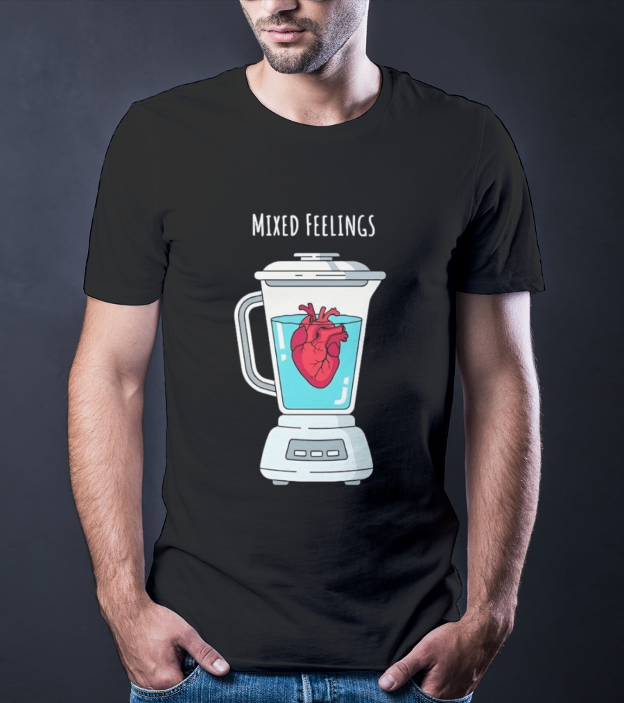 Mixed Feelings Heart In A Blender Emotions T-Shirt