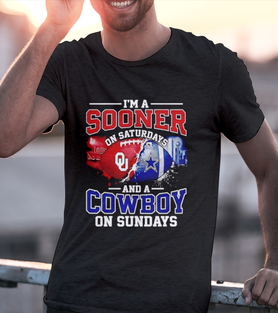 I'm A Sooner On Saturdays And A Cowboy On Sundays Football Fan T-Shirt