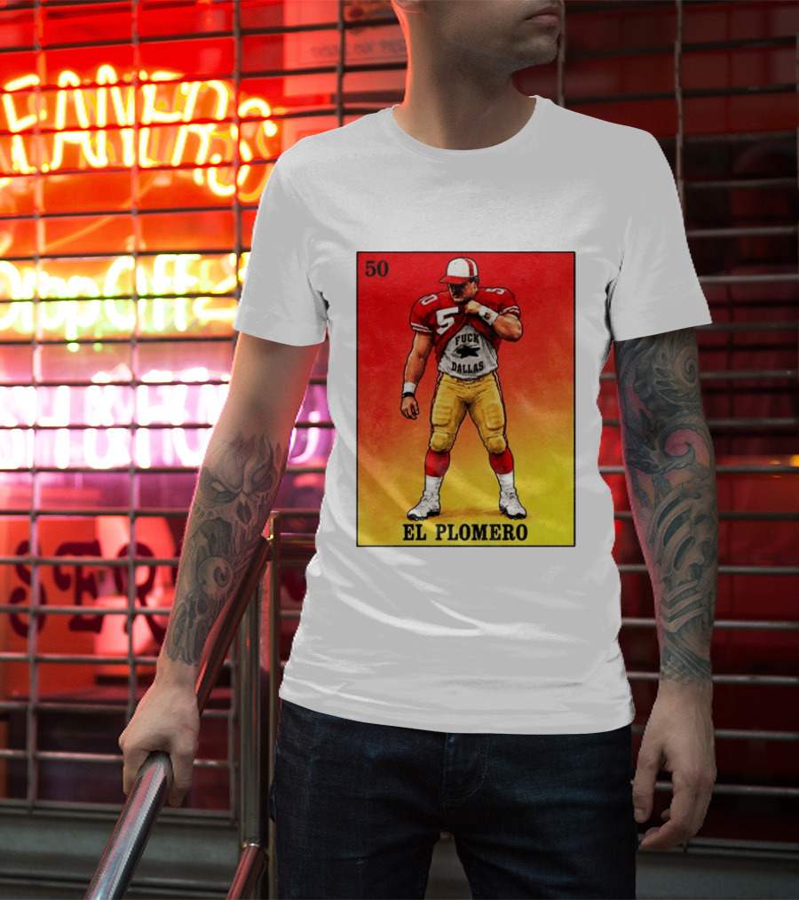 El Plomero 50 Loteria Card 49ers Vs Dallas Rivalry T-Shirt