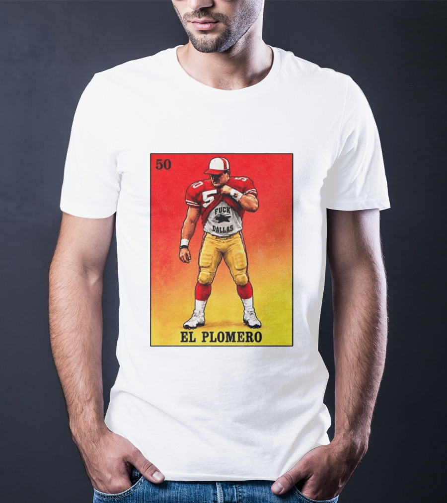 El Plomero 50 Loteria Card 49ers Vs Dallas Rivalry T-Shirt