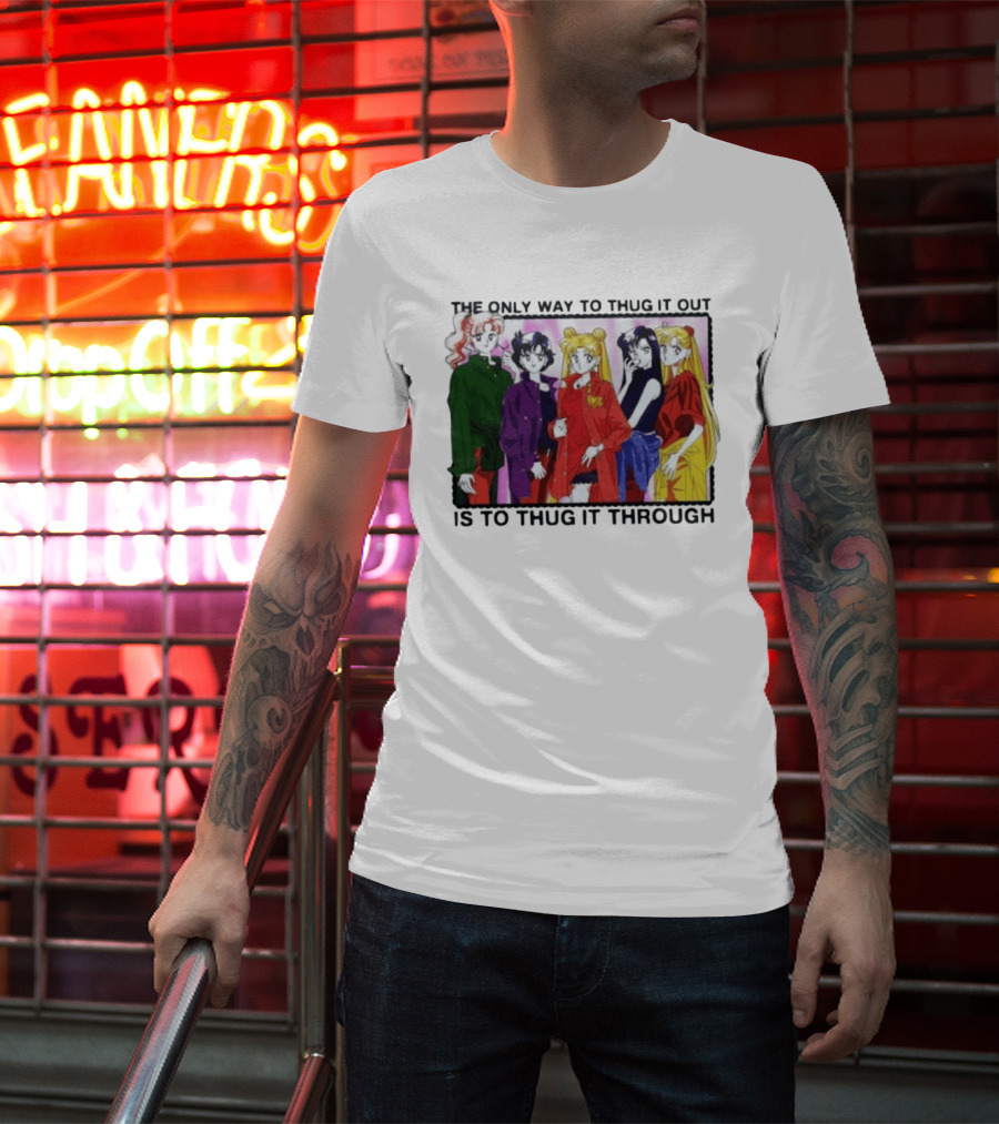 Sailor Moon Thug It Out Thug It Through Anime Style Fashion T-Shirt