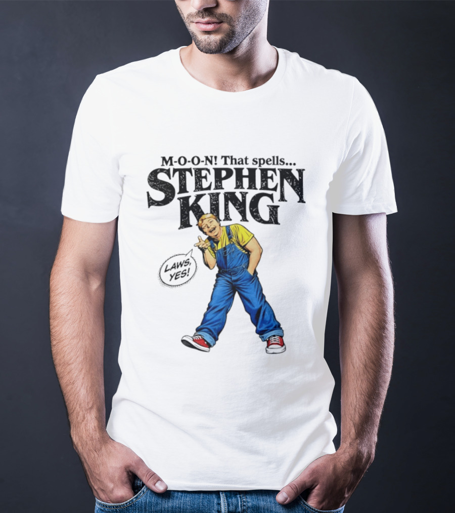 Stephen King M O O N That Spells Laws Yes Character In Overalls T-Shirt