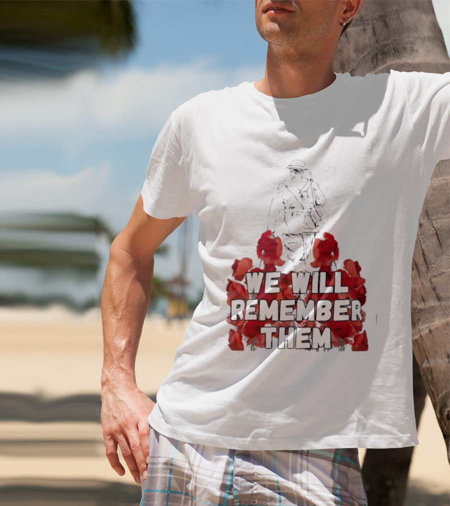 We Will Remember Them Soldier Remembrance Day Poppies T-Shirt