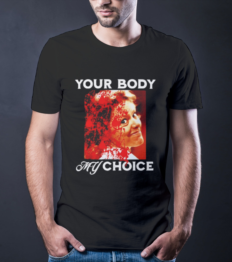 Aileen Wuornos Your Body My Choice T-Shirt