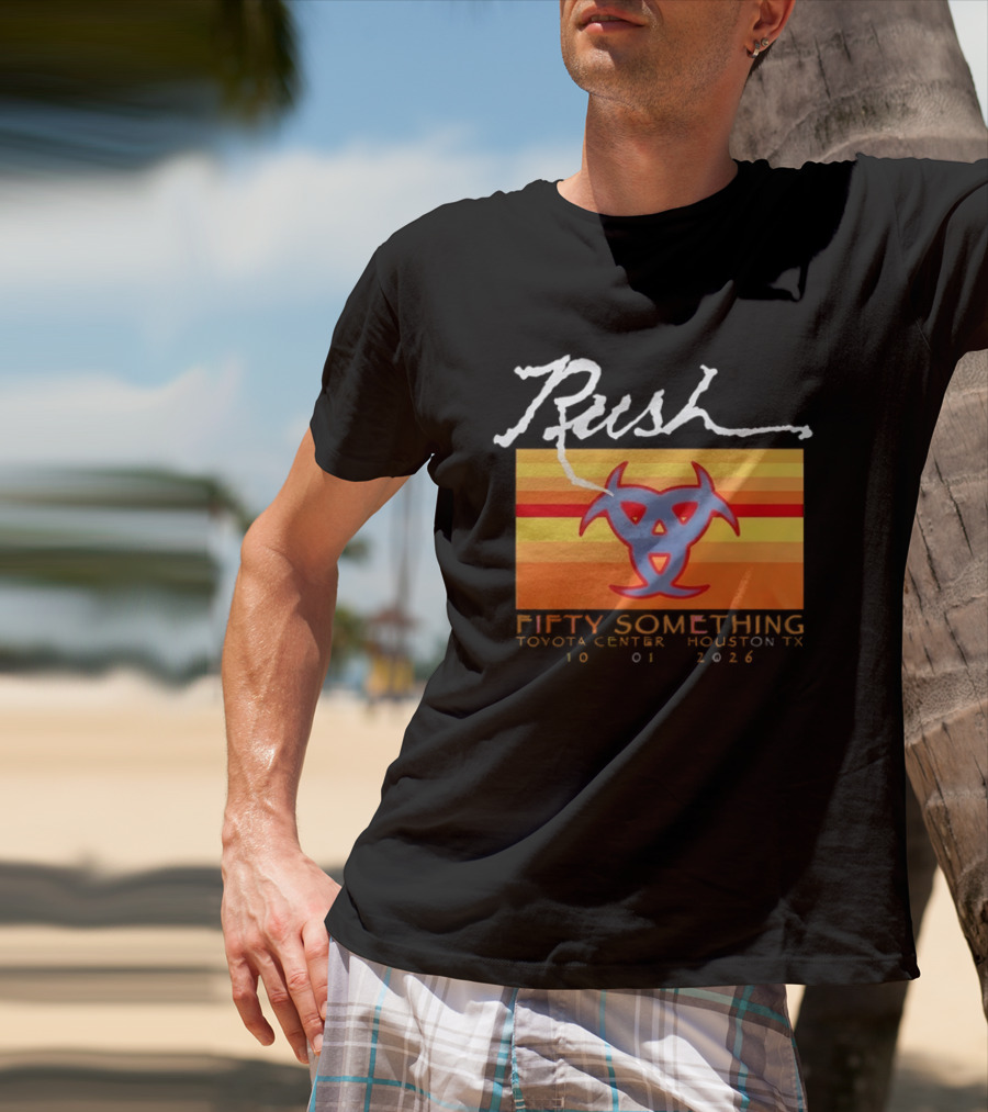 Rush Fifty Something Toyota Center Houston TX 10 01 2026 T-Shirt