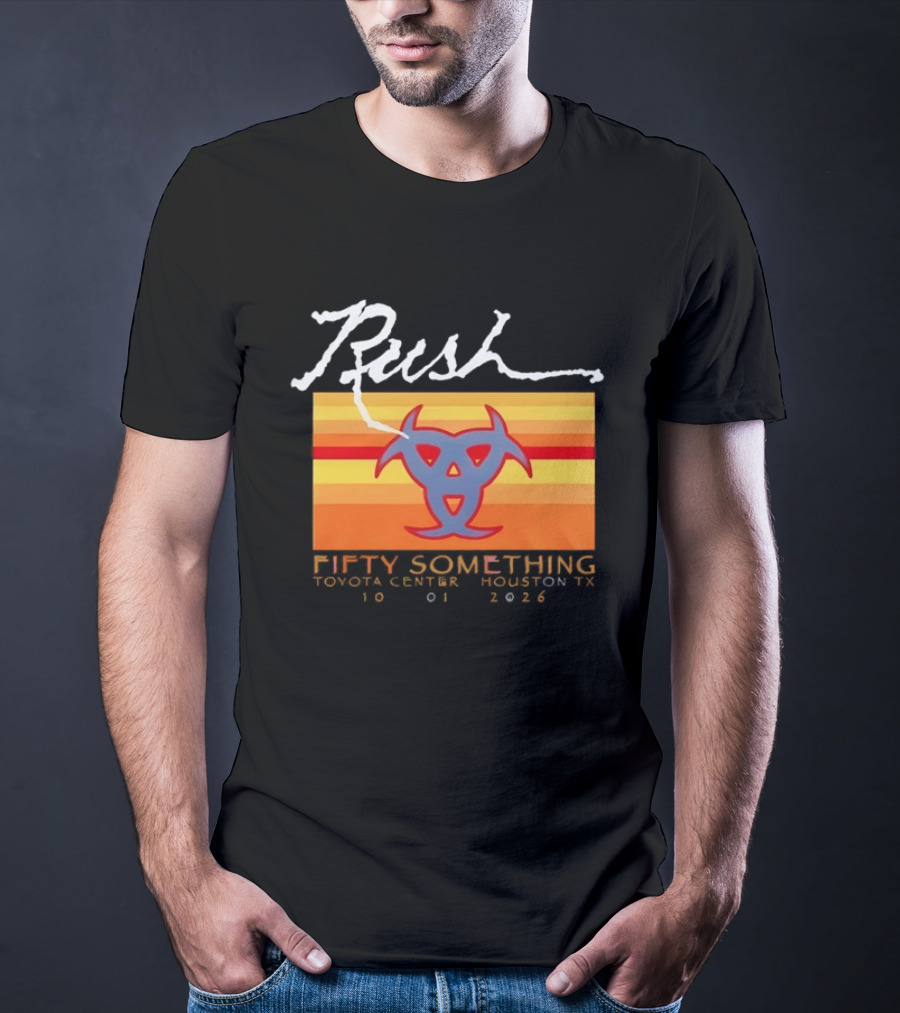 Rush Fifty Something Toyota Center Houston TX 10 01 2026 T-Shirt