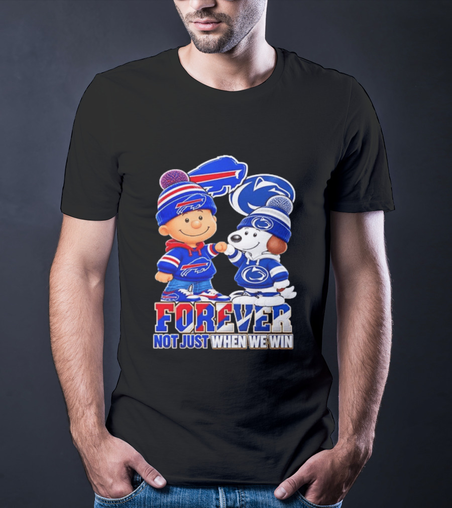 Snoopy Charlie Brown Buffalo Bills Penn State Nittany Lions Forever Not Just When We Win T-Shirt