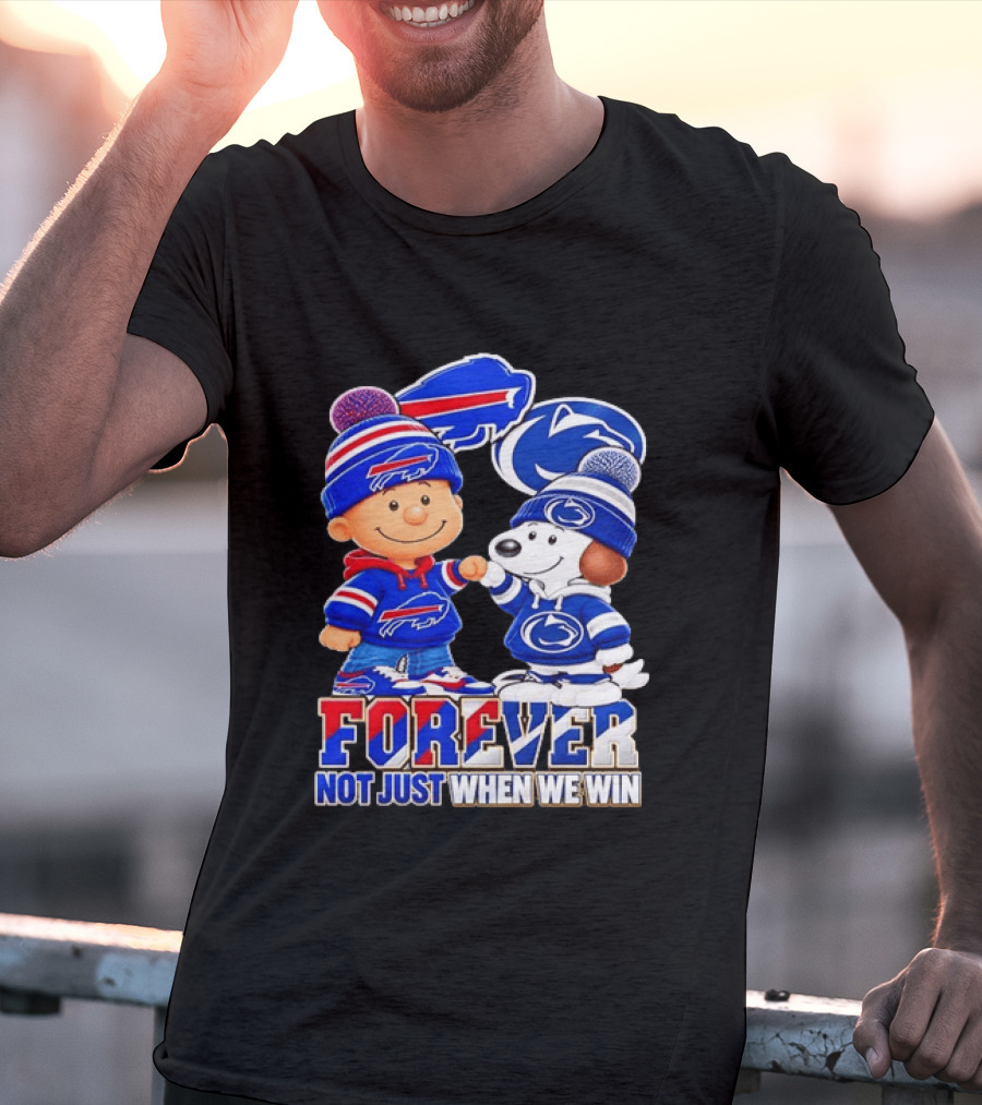 Snoopy Charlie Brown Buffalo Bills Penn State Nittany Lions Forever Not Just When We Win T-Shirt