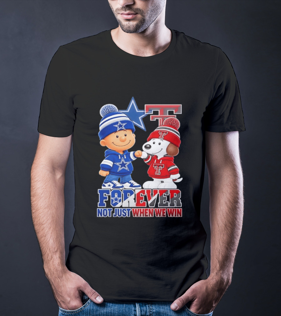 Snoopy Charlie Brown Dallas Cowboys Texas Tech Red Raiders Forever Not Just When We Win T-Shirt