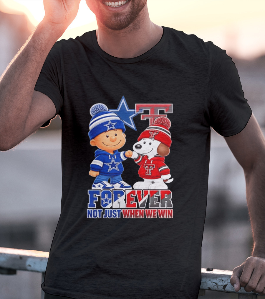 Snoopy Charlie Brown Dallas Cowboys Texas Tech Red Raiders Forever Not Just When We Win T-Shirt