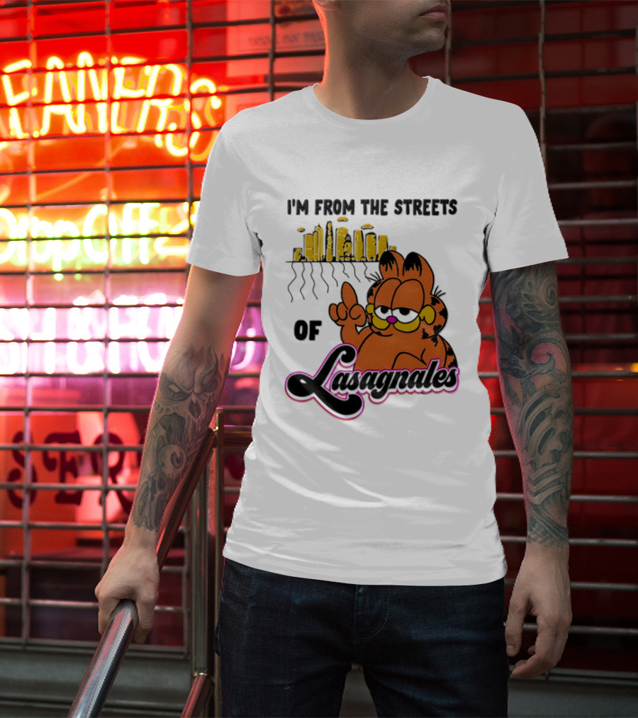 I'm From The Streets Of Lasagnales Cat T-Shirt