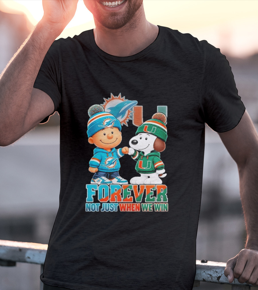 Miami Dolphins X Miami Hurricanes Snoopy Forever Not Just When We Win T-Shirt
