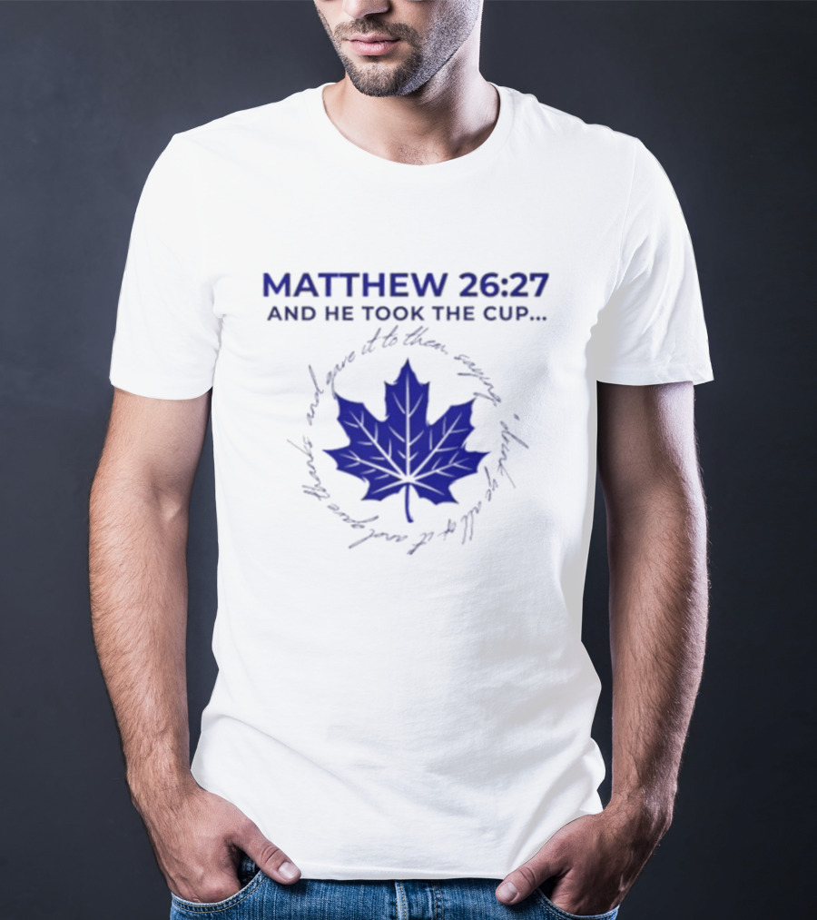 Matthew 26:27 And He Took The Cup Leaf T-Shirt