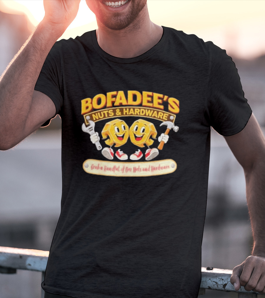 Bofadee's Nuts & Hardware Grab A Handful Of Our Nuts And Hardware T-Shirt