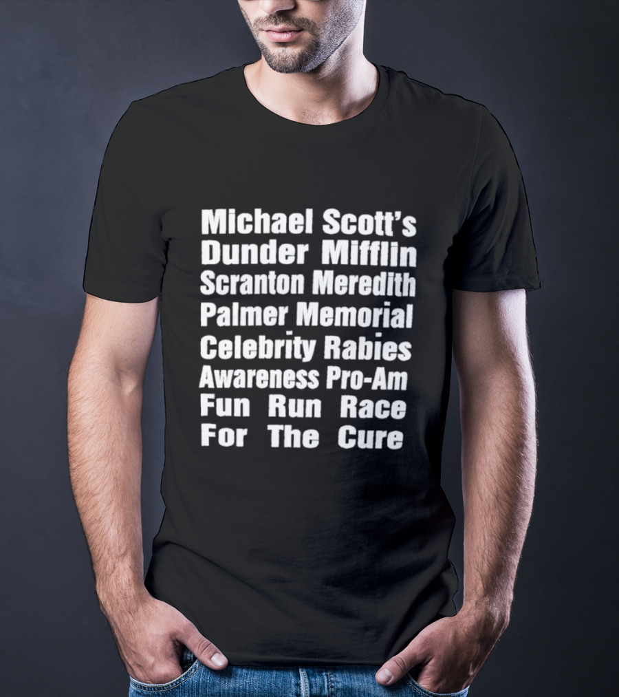 Michael Scott's Dunder Mifflin Scranton Meredith Palmer Memorial Celebrity Rabies Awareness Pro Am Fun Run Race For The Cure T-Shirt