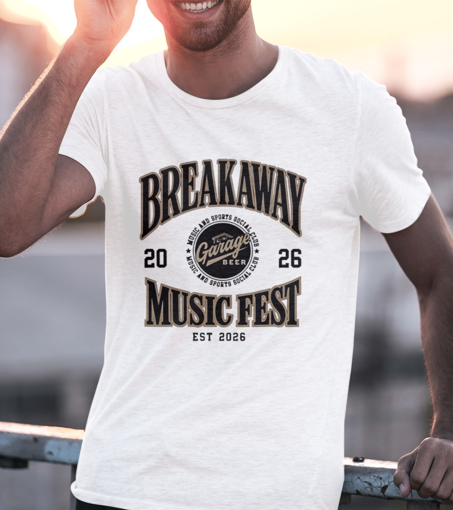Breakaway Music Fest 2026 Garage Beer Music And Sports Social Club Est 2026 T-Shirt
