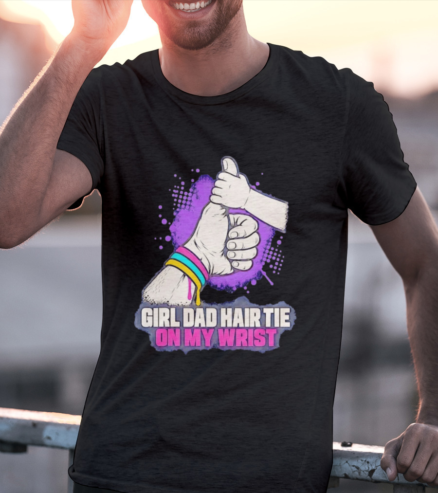 Girl Dad Hair Tie On My Wrist Father And Daughter Thumbs Up T-Shirt