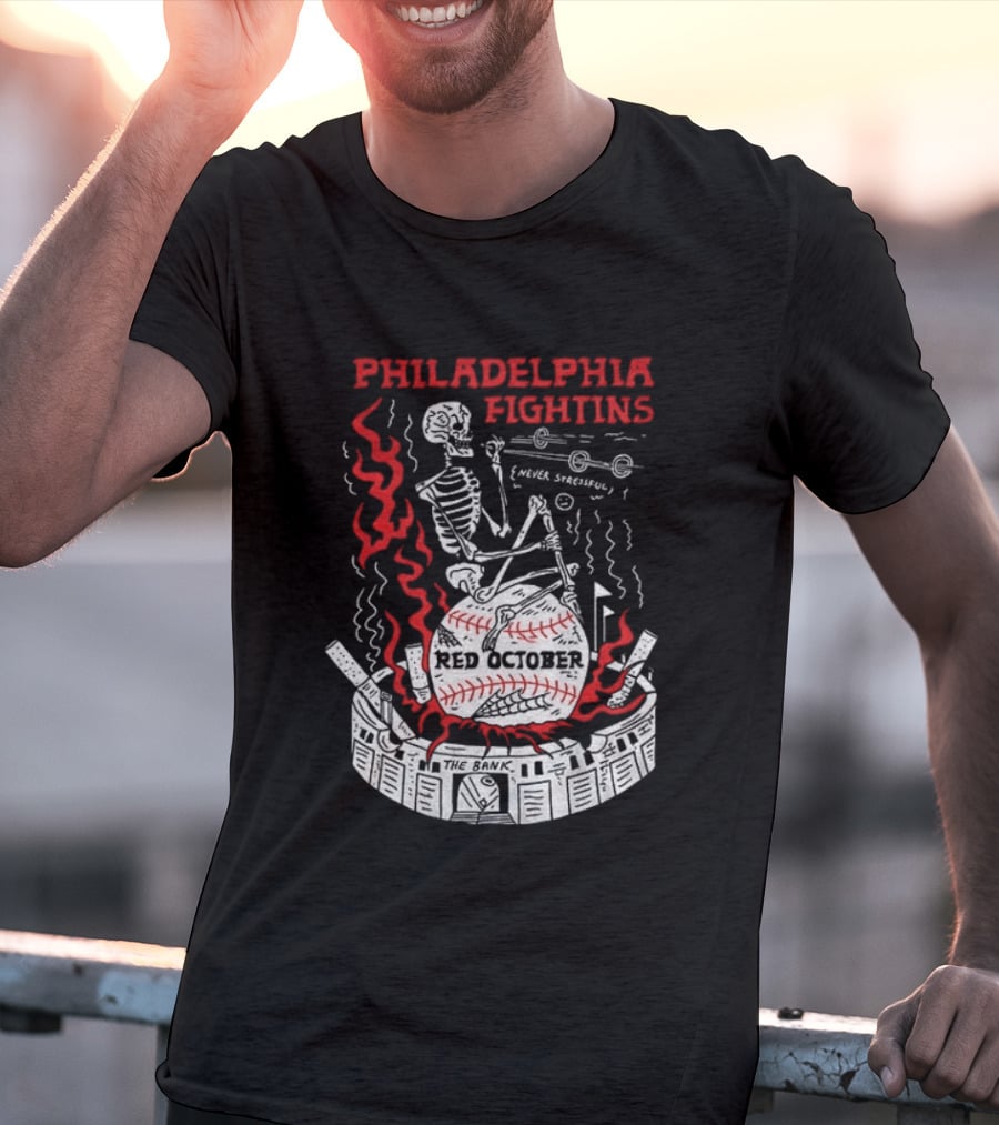 Philadelphia Fightins Skeleton Baseball Red October Never Stressful T-Shirt