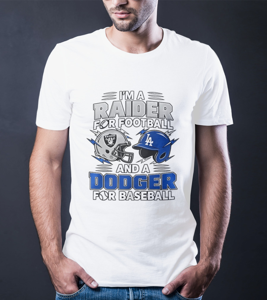 I'm A Raider For Football And A Dodger For Baseball Two Helmet X MLB 2026 T-Shirt