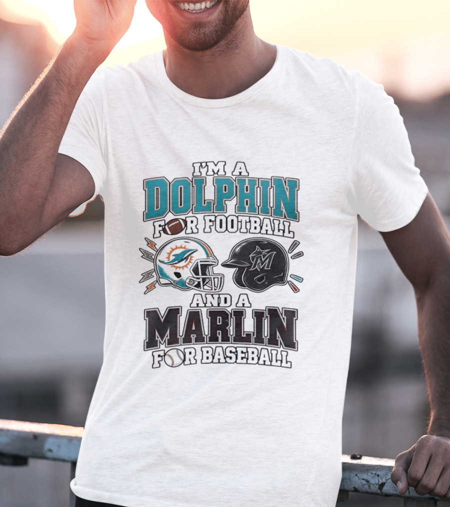 I'm A Dolphin For Football And A Marlin For Baseball Two Helmets MLB 2026 T-Shirt