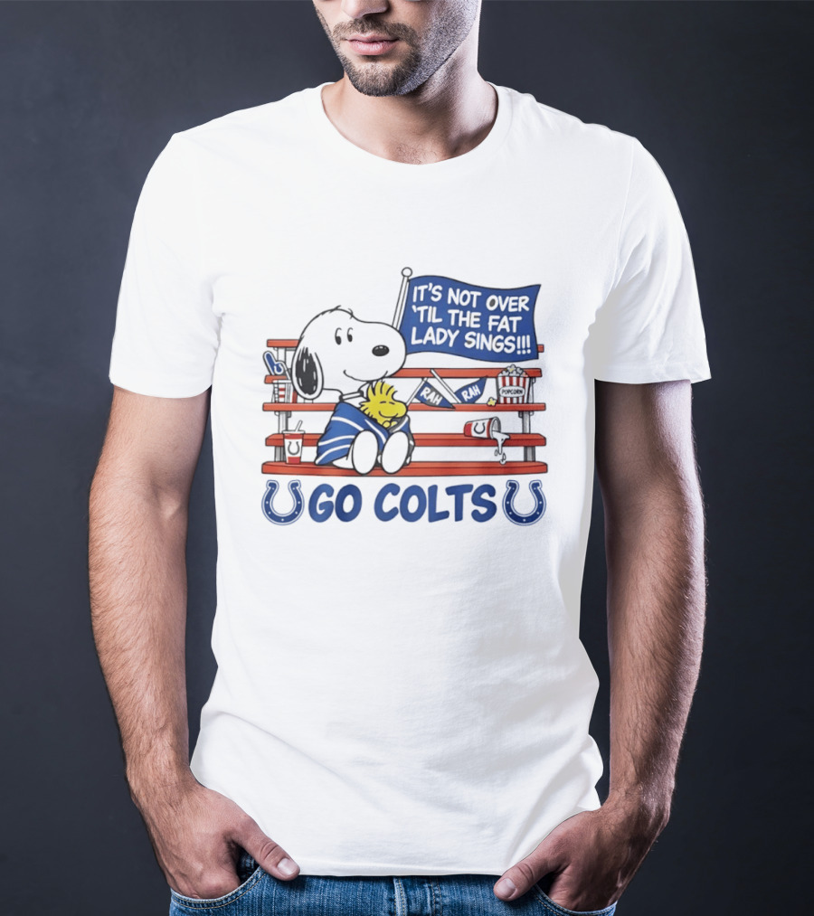 Snoopy Woodstock Colts Fan It's Not Over 'til The Fat Lady Sings T-Shirt