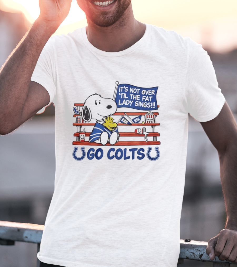 Snoopy Woodstock Colts Fan It's Not Over 'til The Fat Lady Sings T-Shirt