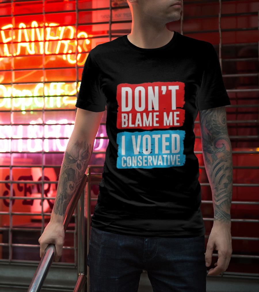 Don't Blame Me I Voted Conservative T-Shirt