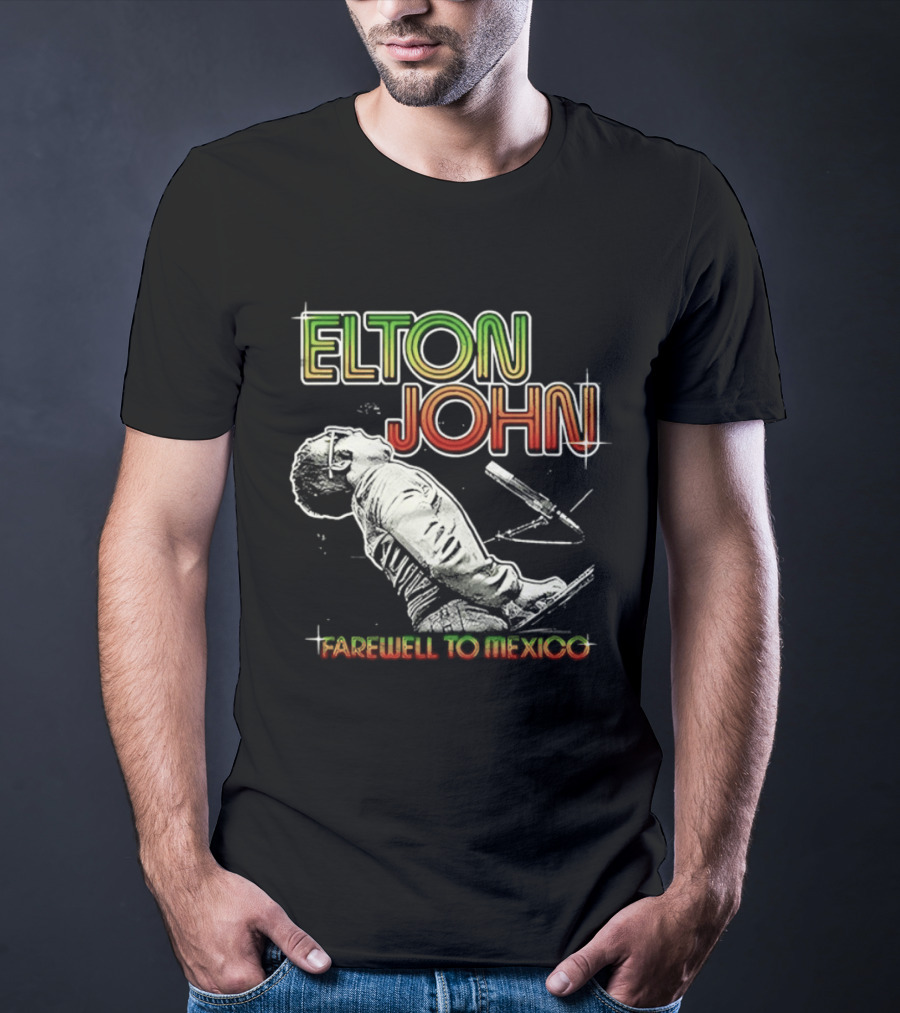 Elton John Farewell To Mexico Music Legend T-Shirt