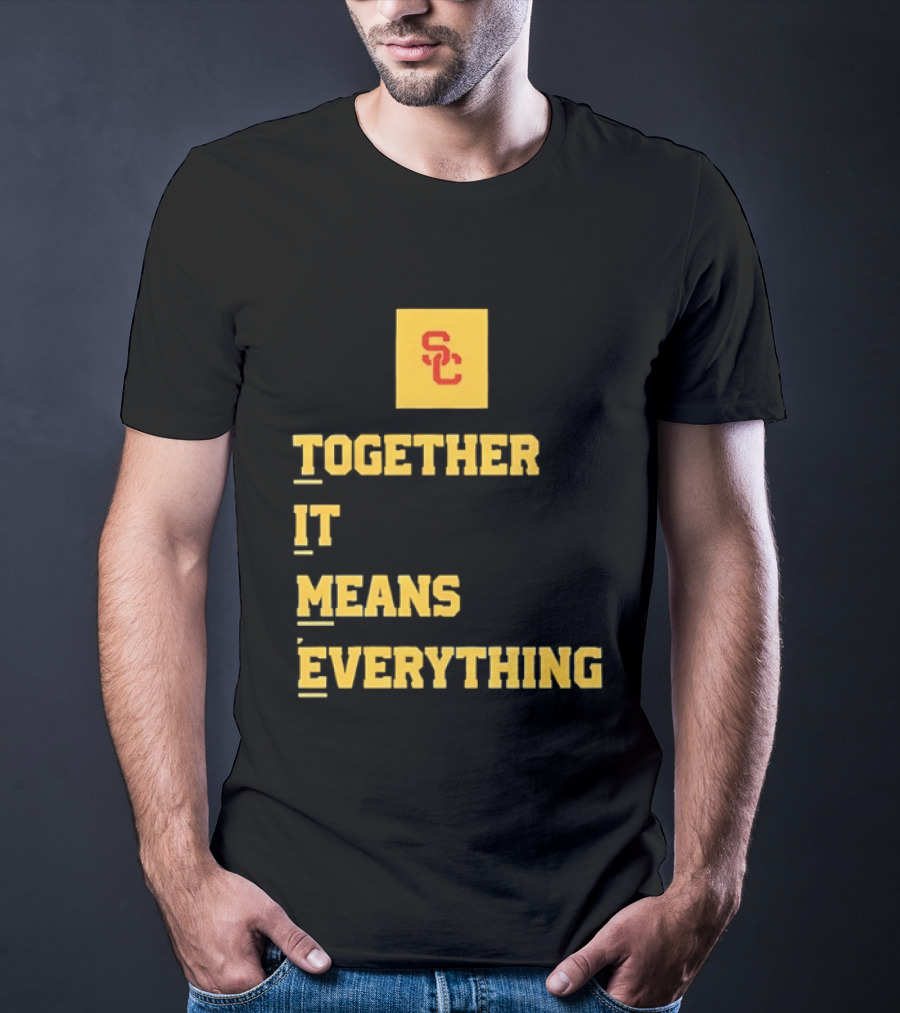 USC Trojans SC Together It Means Everything T-Shirt
