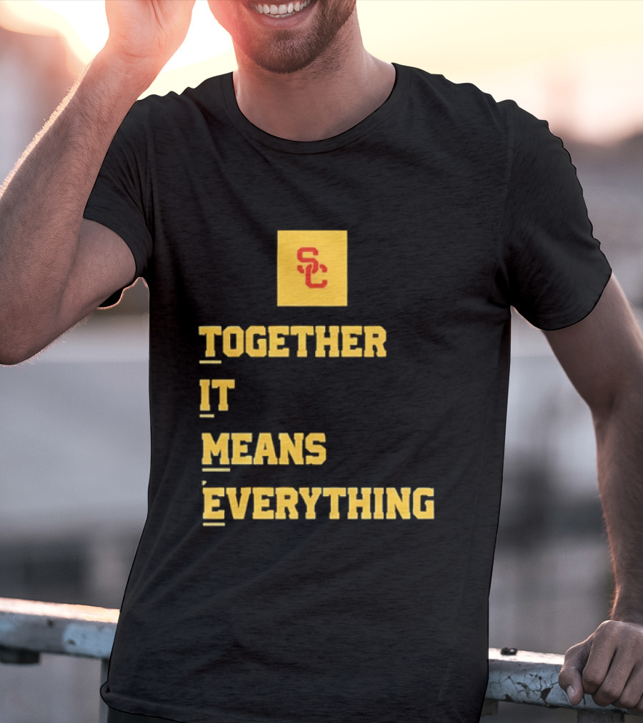 USC Trojans SC Together It Means Everything T-Shirt