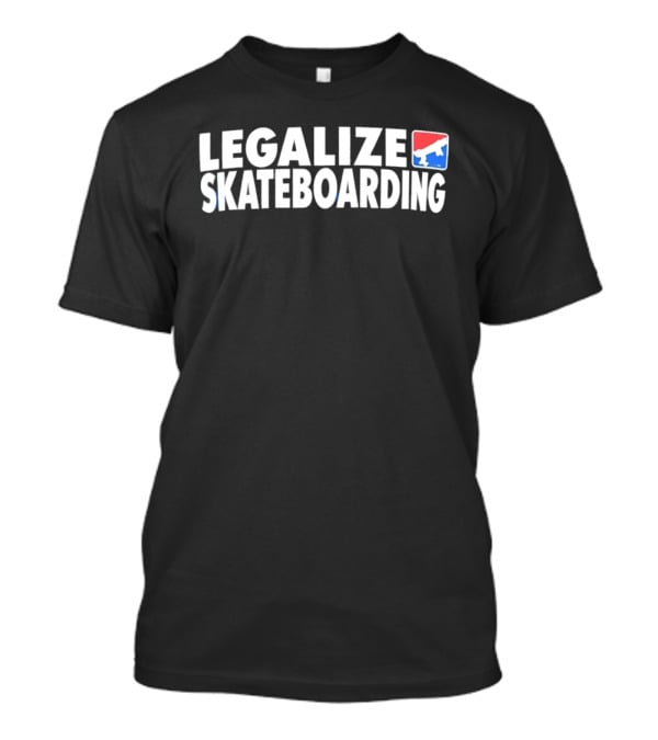 Legalize Skateboarding Skater Culture Movement T-Shirt