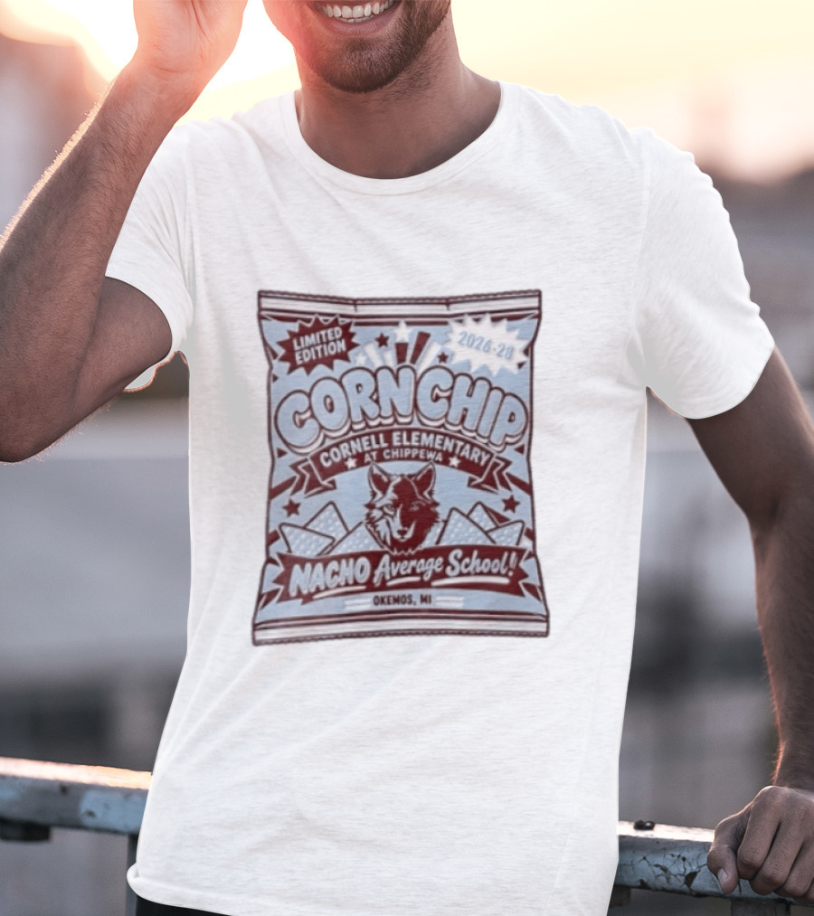 Limited Edition Corn Chip Cornell Elementary Chippewa 2026 28 Nacho Average School Wolf Okemos MI T-Shirt