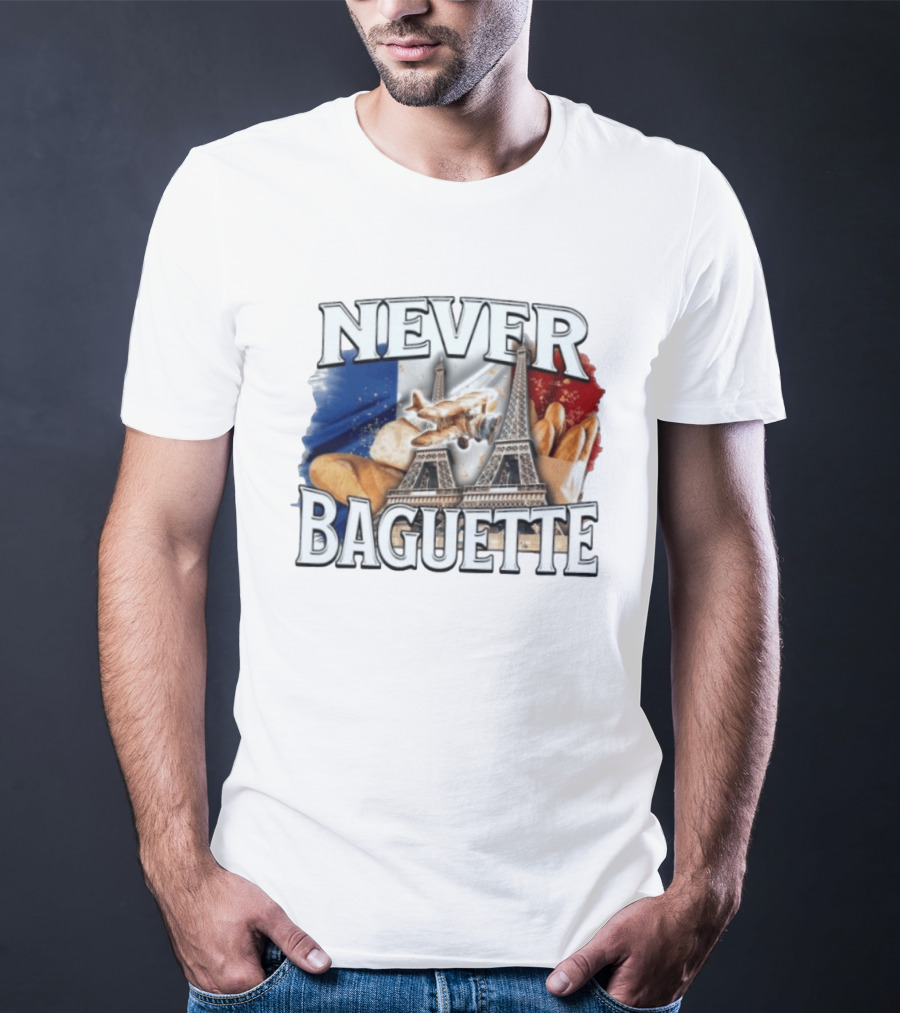 Never Baguette Eiffel Tower Paris France Airplane T-Shirt
