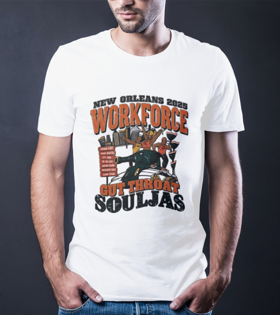 New Orleans 2025 Workforce Gut Throat Souljas City Pride Music Culture T-Shirt