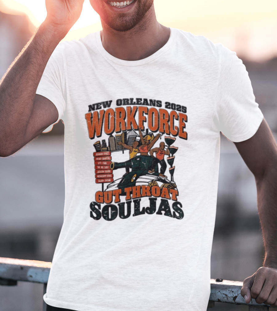 New Orleans 2025 Workforce Gut Throat Souljas City Pride Music Culture T-Shirt