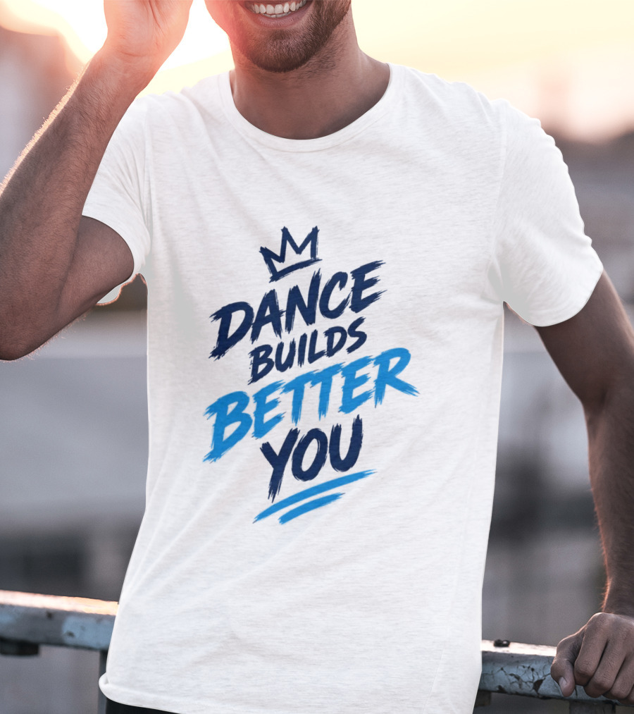 Dance Builds Better You Crown Motivation T-Shirt