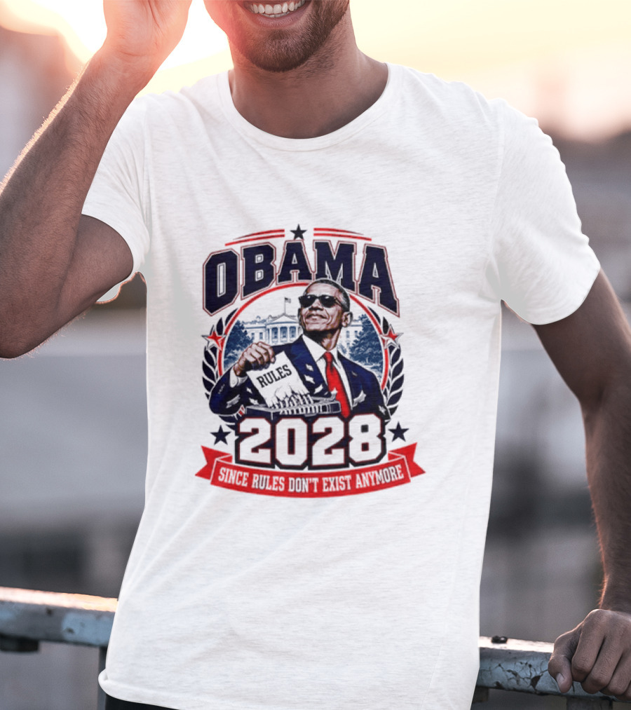 Obama 2028 Since Rules Don't Exist Anymore Shredding White House T-Shirt
