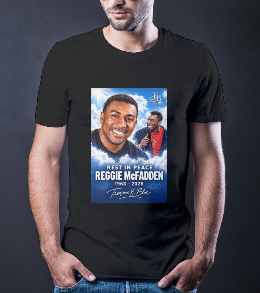 Rest In Peace Reggie McFadden 1968 2026 Treasure E Blue TB T-Shirt