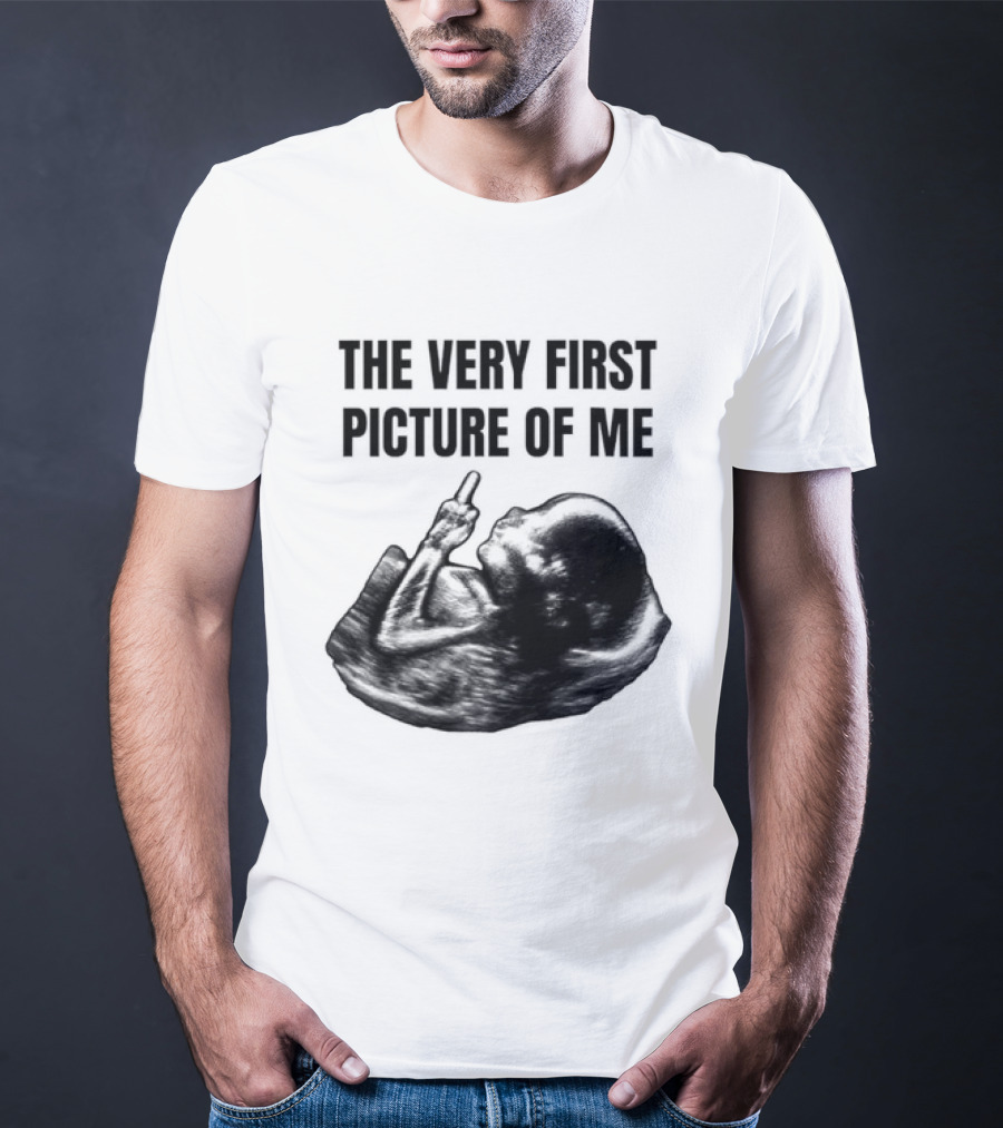 The Very First Picture Of Me Ultrasound Fetus Middle Finger T-Shirt