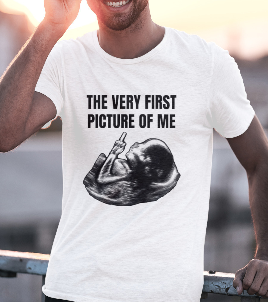 The Very First Picture Of Me Ultrasound Fetus Middle Finger T-Shirt