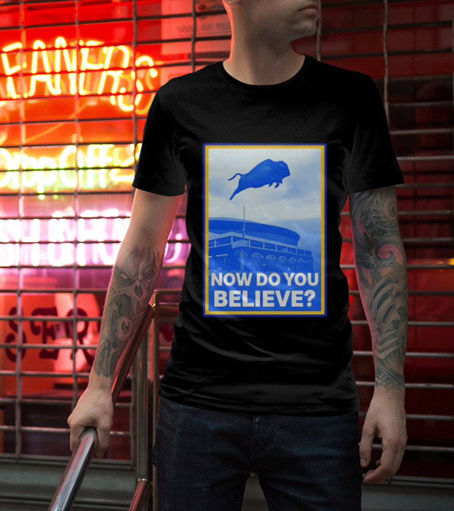 Buffalo Sabres Ice Hockey 2026 Now Do You Believe Stadium Buffalo T-Shirt