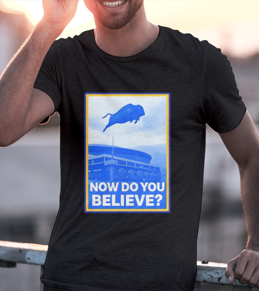 Buffalo Sabres Ice Hockey 2026 Now Do You Believe Stadium Buffalo T-Shirt
