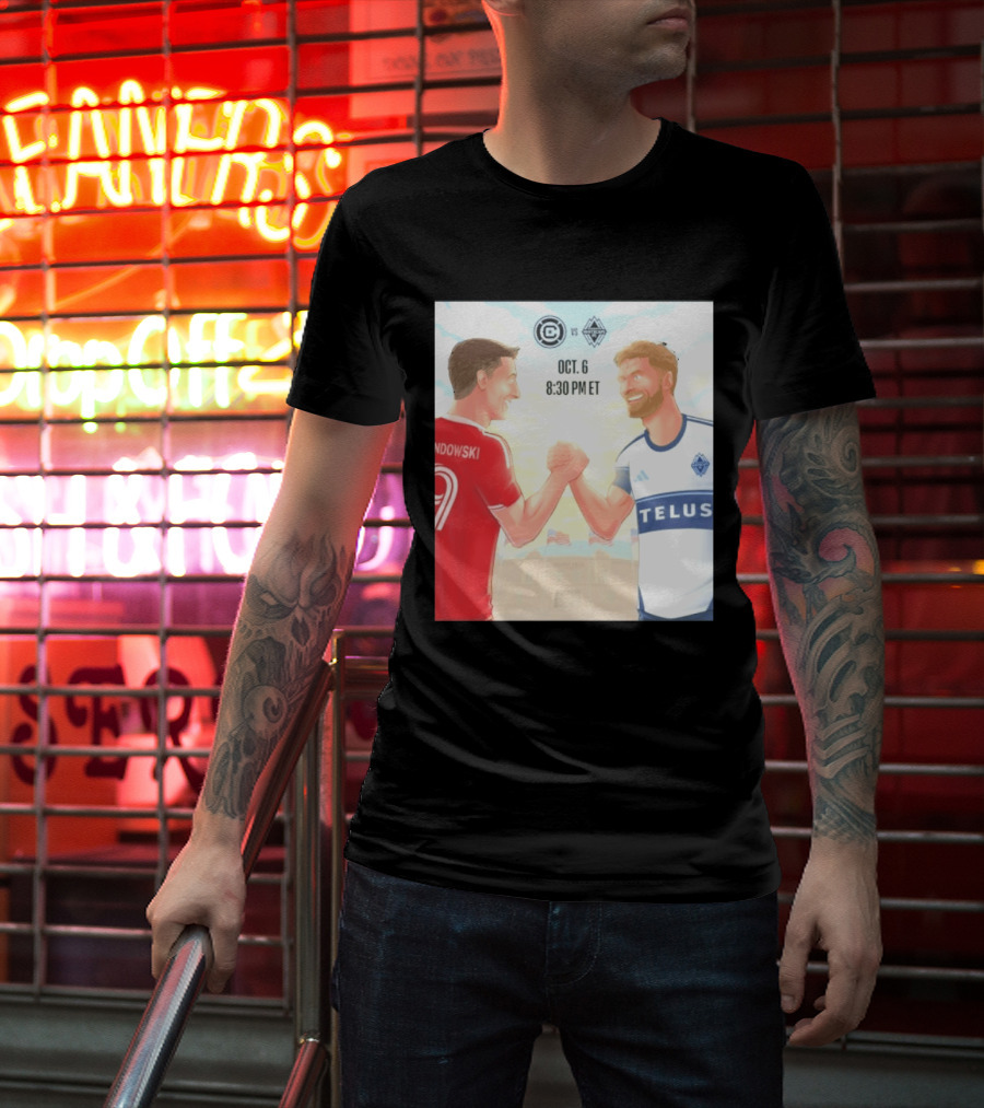 Chicago Fire Vs Vancouver Whitecaps Oct 6 Soldier Field Match 8:30 PM ET Lewandowski TELUS T-Shirt