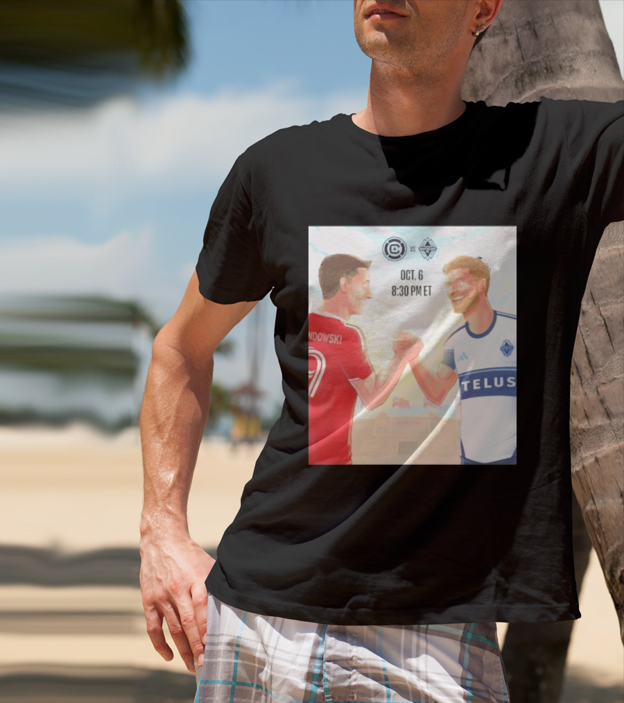 Chicago Fire Vs Vancouver Whitecaps Oct 6 Soldier Field Match 8:30 PM ET Lewandowski TELUS T-Shirt