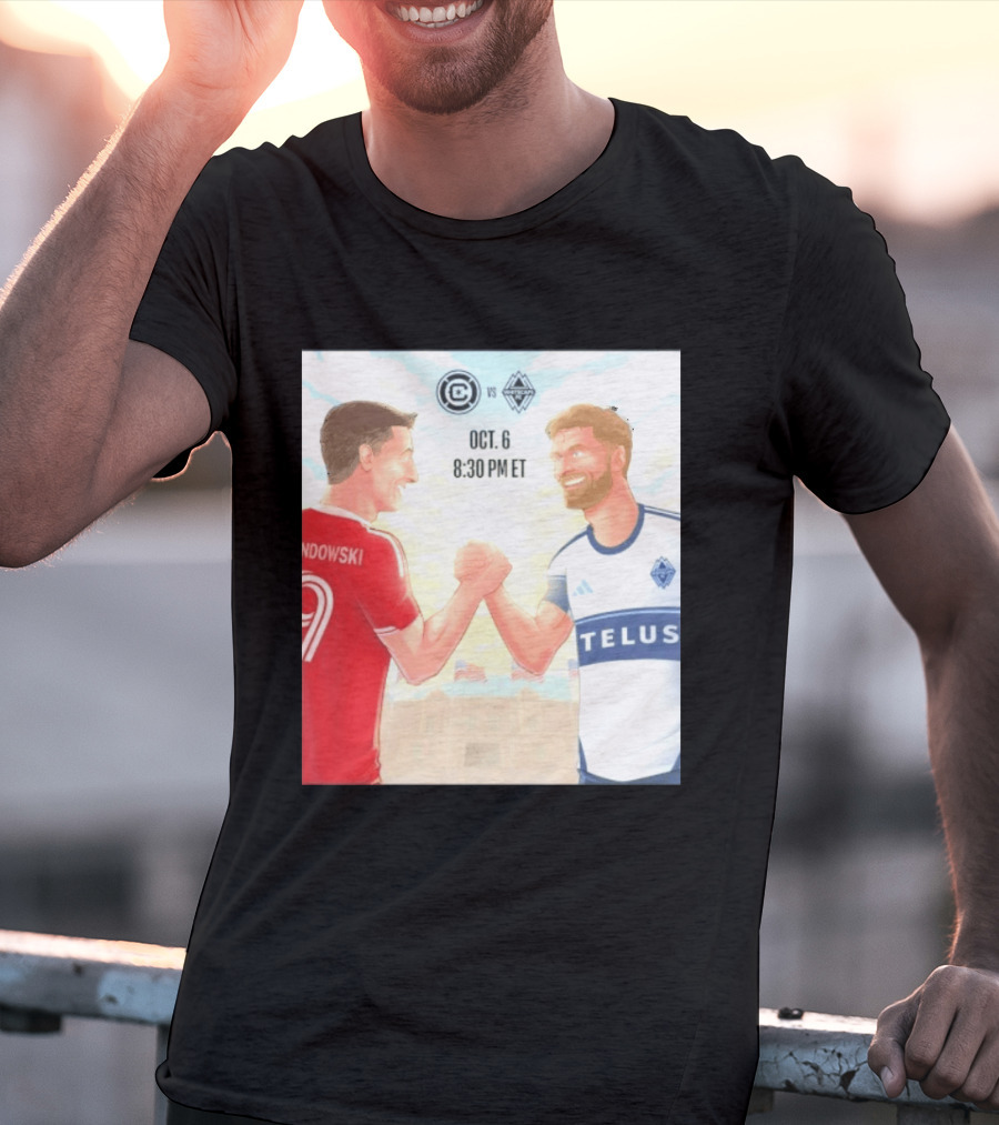 Chicago Fire Vs Vancouver Whitecaps Oct 6 Soldier Field Match 8:30 PM ET Lewandowski TELUS T-Shirt