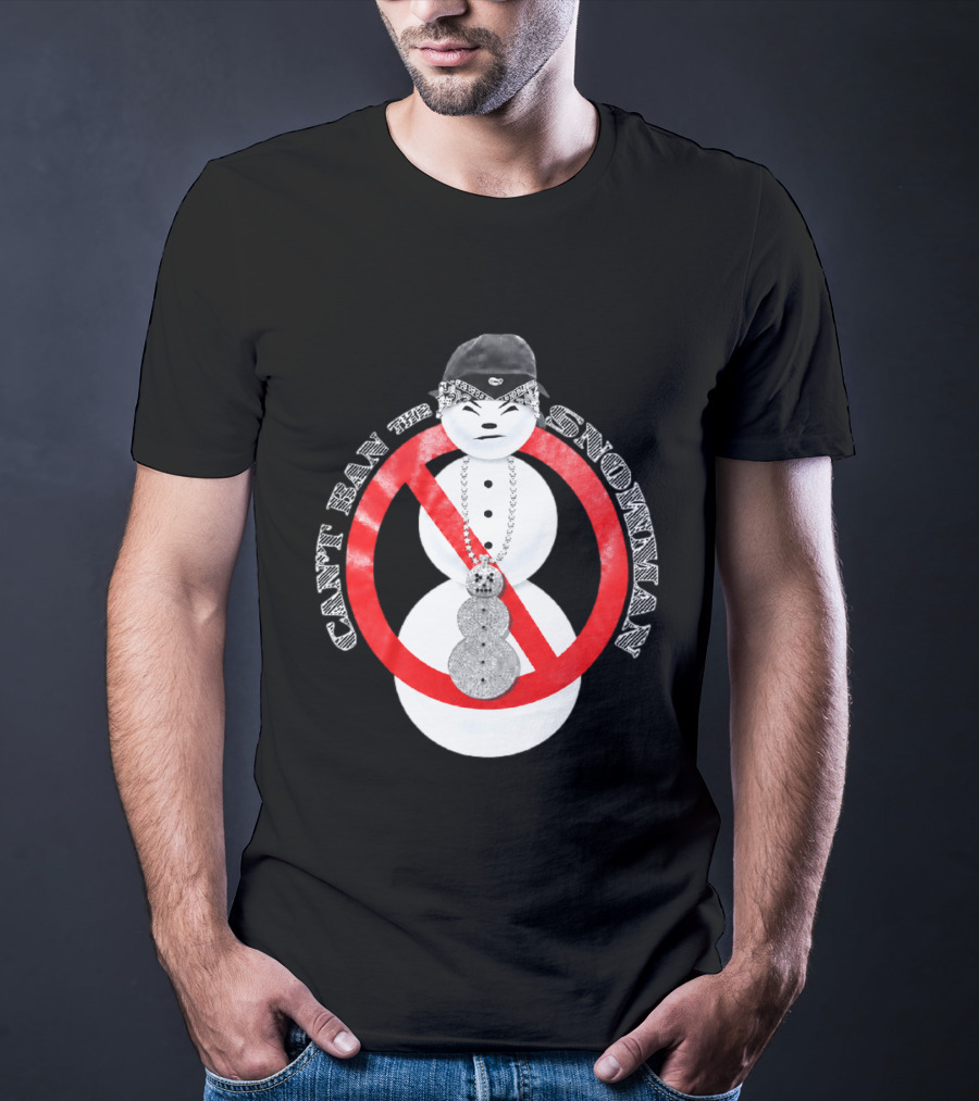 Can't Ban The Snowman Hip Hop Streetwear T-Shirt