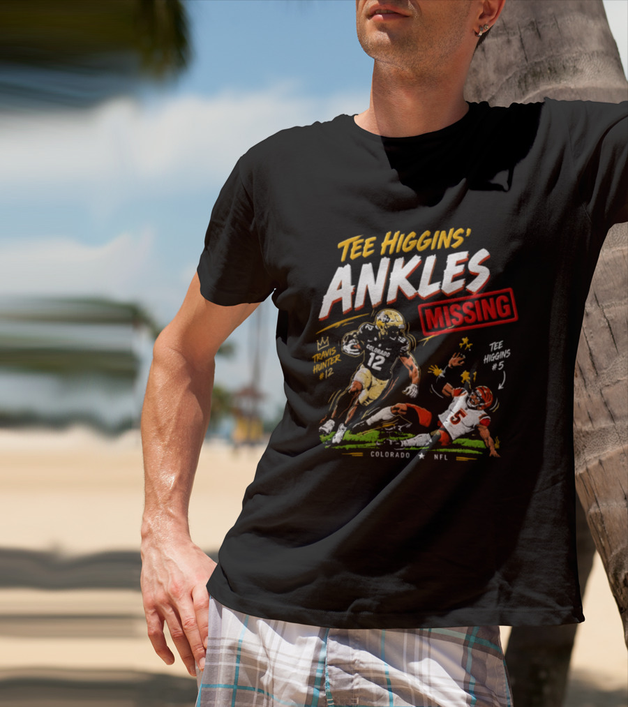 Tee Higgins Ankles Missing Travis Hunter Colorado NFL T-Shirt