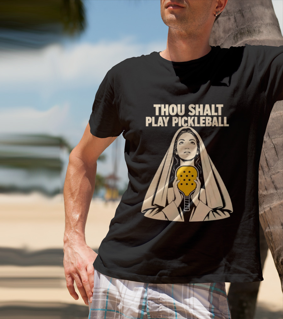 Thou Shalt Play Pickleball Religious Icon Mashup T-Shirt