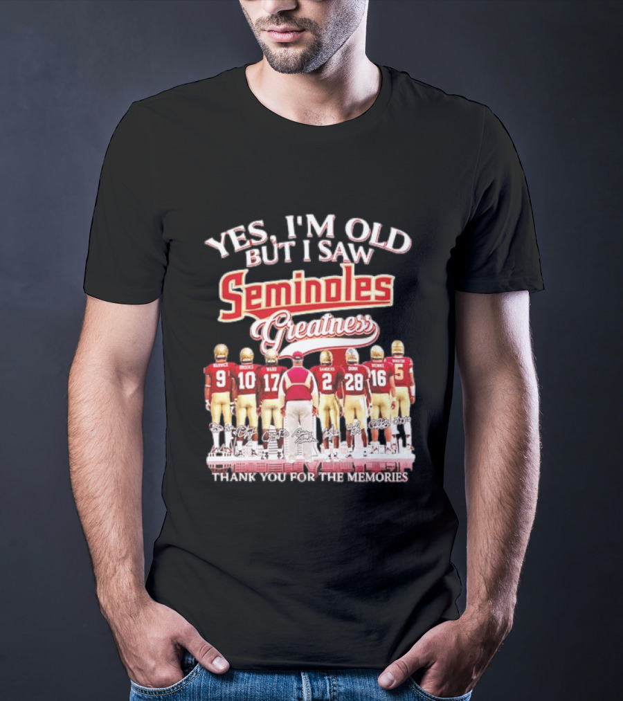 Yes I'm Old But I Saw Seminoles Greatness Thank You For The Memories Football Legends T-Shirt